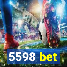 5598 bet